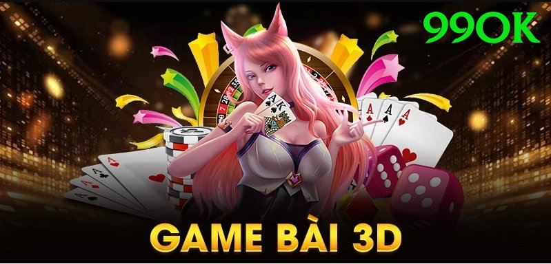 Game Bài 3D - 99ok - App